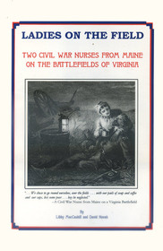 Ladies on the Field: Two Civil War Nurses from Maine on the Battlefields of Virginia
