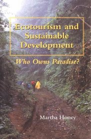 Ecotourism and Sustainable Development: Who Owns Paradise?