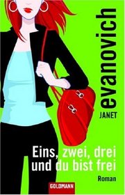 Eins, Zwei, Drei und Du Bist Frei (Stephanie Plum, Bk 3) (Three to Get Deadly) (German Edition)