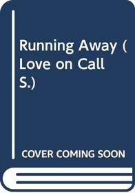 Running Away (Love On Call Series)