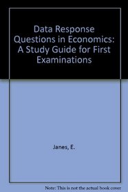 Data Response Questions in Economics: A Study Guide for First Examinations