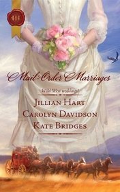 Mail-Order Marriages: Rocky Mountain Wedding / Married in Missouri / Her Alaskan Groom (Harlequin Historical, No 991)