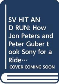 SV HIT AND RUN: How Jon Peters and Peter Guber took Sony for a Ride in Hollywood