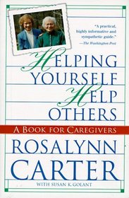 Helping Yourself Help Others : A Book for Caregivers