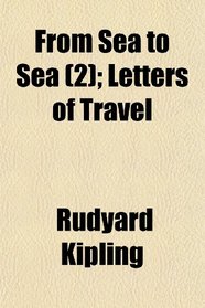 From Sea to Sea (2); Letters of Travel