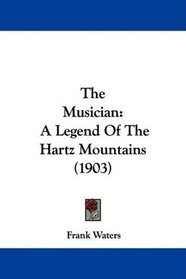 The Musician: A Legend Of The Hartz Mountains (1903)
