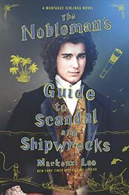 The Nobleman's Guide to Scandal and Shipwrecks (Montague Siblings, Bk 3)