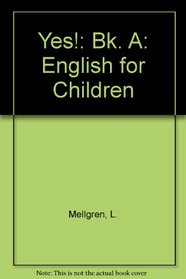 Yes!: English for Children: Bk. A