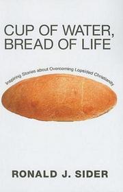 Cup of Water, Bread of Life: Inspiring Stories About Overcoming Lopsided Christianity