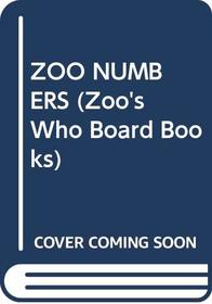 ZOO NUMBERS (Zoo's Who Board Books)