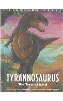 Tyrannosaurus: The Tyrant Lizard (Riehecky, Janet, Dinosaur Days.)