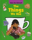 The Things We Use (Have You Noticed)