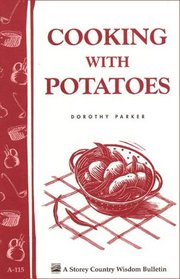 Cooking with Potatoes: Storey Country Wisdom Bulletin A-115