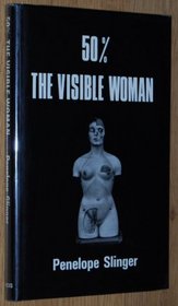 50% the visible woman: A book of collage/poems
