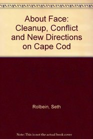 About Face: Cleanup, Conflict and New Directions on Cape Cod