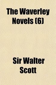 The Waverley Novels (Volume 6)