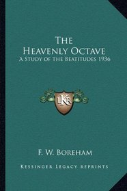 The Heavenly Octave: A Study of the Beatitudes 1936