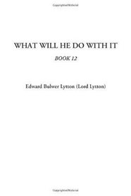 What Will He Do With It, Book 12