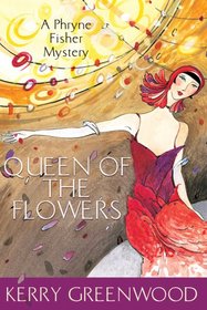 Queen of the Flowers (Phryne Fisher, Bk 14)