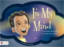 In My Mind: The World through the Eyes of Autism