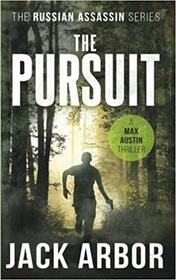 The Pursuit (Max Austin: Russian Assassin, Bk 2)