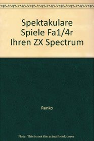 Spektakulre Spiele fr Ihren ZX Spectrum