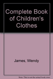 Complete Book of Children's Clothes