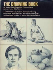 The Drawing Book: A Comprehensive Guide to the Technique of Drawing Landscapes, Seascapes, Still Lifes, Portraits and Figures