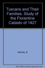 Tuscans and their Families : A Study of the Florentine Catasto of 1427 (Yale Series in Economic History)