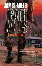 Lost Gates (Deathlands, Bk 101)