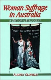 Woman Suffrage in Australia (Studies in Australian History)