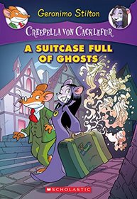 A Suitcase Full of Ghosts: A Geronimo Stilton Adventure (Creepella von Cacklefur #7)
