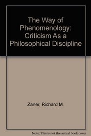 The Way of Phenomenology: Criticism As a Philosophical Discipline