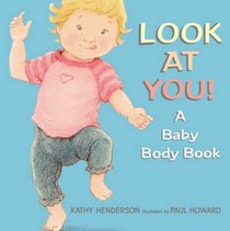 Look at You! A Baby Body Book