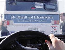 Me, Myself, and Infrastructure: Public Works and Private Lives in America