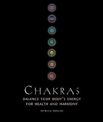 Chakras: Balance Your Body's Energy for Health and Harmony