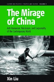 The Mirage of China (Culture and Politics/Politics and Culture)