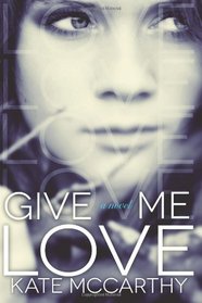Give Me Love (Give Me Series) (Volume 1)