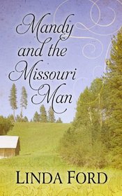 Mandy and the Missouri Man (Thorndike Press Large Print Clean Reads)