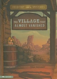 The Village That Almost Vanished (Field Trip Mysteries)