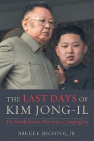 The Last Days of Kim Jong-il: The North Korean Threat in a Changing Era