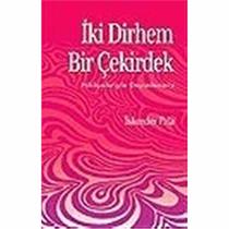 Iki dirhem bir cekirdek (Babiali Kultur Yayinciligi) (Turkish Edition)