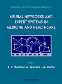 Neural Networks & Expert Systems in Medicine & Healthcare (Artificial Intelliigence Series)