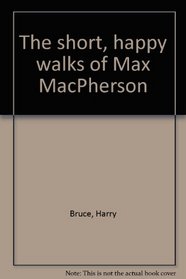 The short, happy walks of Max MacPherson