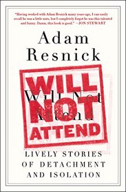 Will Not Attend: Lively Stories of Detachment and Isolation