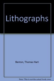 The Lithographs of Thomas Hart Benton (New, Expanded Edition)