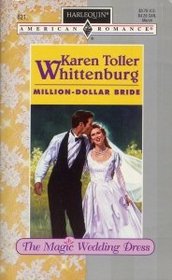 Million-Dollar Bride (Magic Wedding Dress, Bk 1) (Harlequin American Romance, No 621)