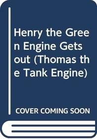 HENRY THE GREEN ENGINE GETS OUT (THOMAS THE TANK ENGINE)