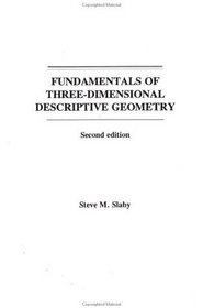 Fundamentals of Three Dimensional Descriptive Geometry, 2nd Edition