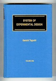 The System of Experimental Design: Engineering Methods to Optimize Quality and Minimize Costs. TWO VOLUME SET